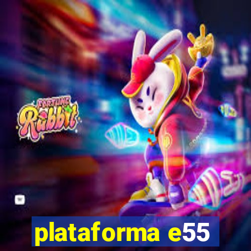 plataforma e55